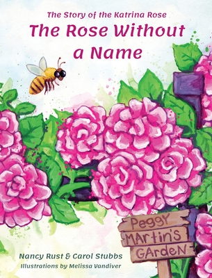 The Rose Without a Name: The Story of the Katrina Rose - Nancy Rust