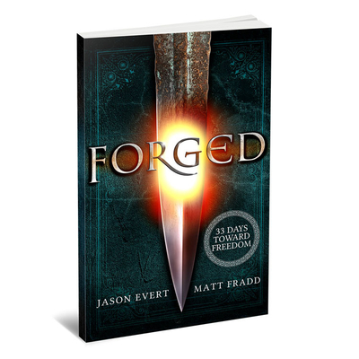 Forged: 33 Days Toward Freedom - Jason Evert & Matt Fradd