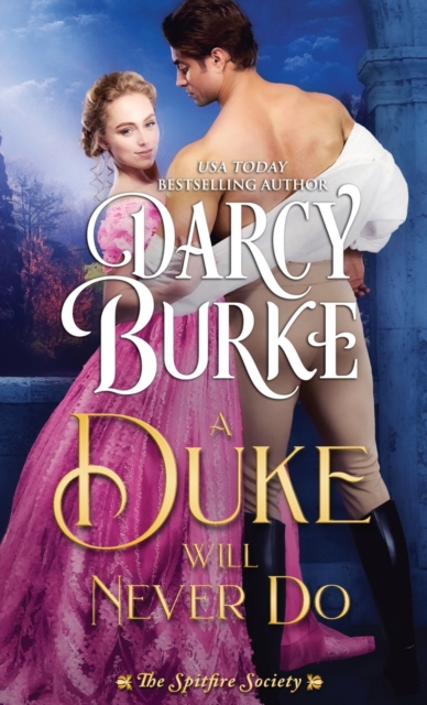 A Duke Will Never Do - Darcy Burke