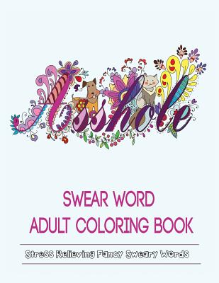 Swear Words Adult Coloring Book: Stress Relieving Fancy Swears Patterns - Color Mom