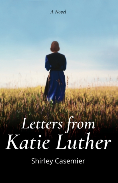 Letters From Katie Luther - Shirley Casemier