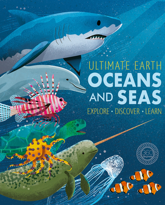Ultimate Earth: Oceans and Seas - Miranda Baker