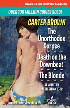 Coperta cărții 'The Unorthodox Corpse / Death on the Downbeat / The Blonde - Carter Brown'