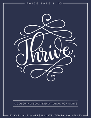 Thrive: A Coloring Book Devotional for Moms (Journaling and Creative Worship) - Kara-kae James