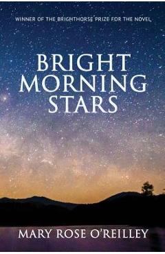 Poza produsului Bright Morning Stars - Mary Rose O'reilley