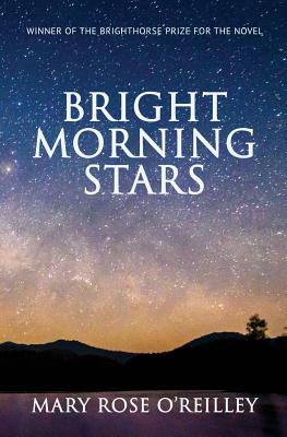 Bright Morning Stars - Mary Rose O'reilley