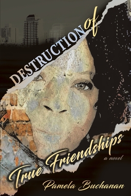 Destruction of True Friendships - Pamela Buchanan