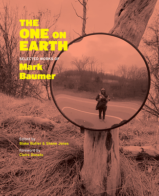 The One on Earth: Works of Mark Baumer - Mark Baumer