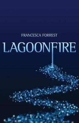Lagoonfire - Francesca Forrest