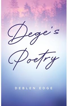 Coperta cărții 'Dege's Poetry - Deblen Edge'