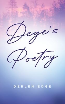Coperta cărții 'Dege's Poetry - Deblen Edge'