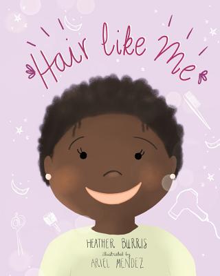 Hair Like Me - Heather Burris