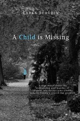 Coperta cărții 'A Child is Missing: A True Story - Karen Beaudin'