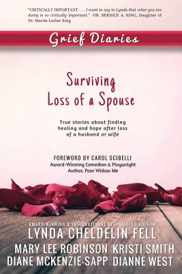 Grief Diaries: Surviving Loss of a Spouse - Lynda Cheldelin Fell