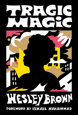 Tragic Magic: (Of the Diaspora - North America) - Wesley Brown