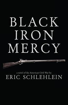 Black Iron Mercy - Eric Schlehlein