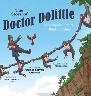 The Story of Doctor Dolittle Children's Picture Book Edition - Melissa Dalton Martinez