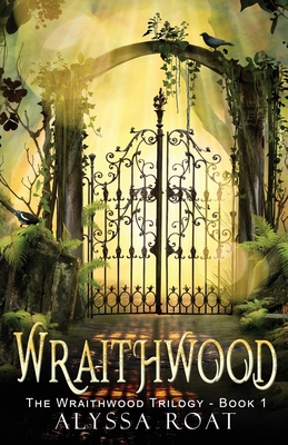 Wraithwood - Alyssa Roat