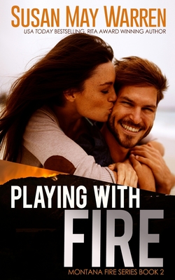 Playing with Fire - Susan May Warren