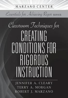 Classroom Techniques for Creating Conditions for Rigorous Instruction - Jennifer Cleary