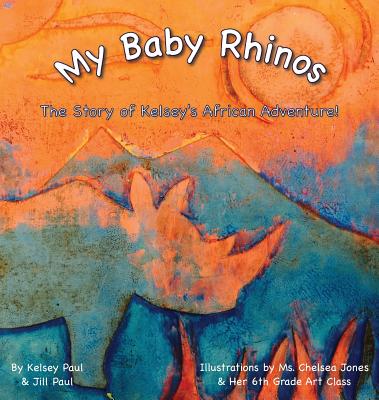 My Baby Rhinos: The Story of Kelsey's African Adventure! - Kelsey Paul