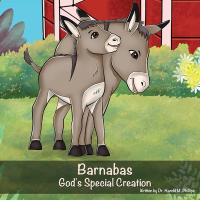 Barnabas: God's Special Creation - Harold Phillips