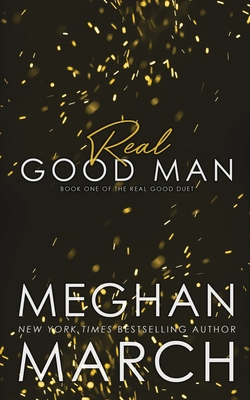 Real Good Man - Meghan March