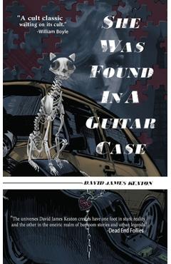 Coperta cărții 'She Was Found in a Guitar Case - David James Keaton'