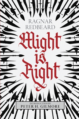 Might is Right: The Authoritative Edition - Ragnar Redbeard