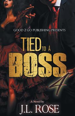 Tied to a Boss 4 - John L. Rose