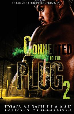 Connected to the plug 2 - Dwan Williams