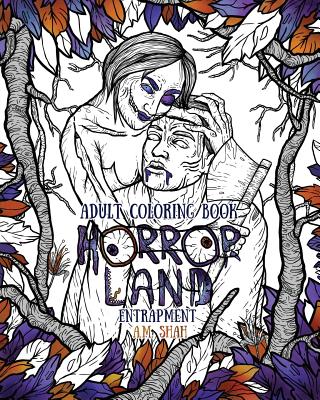Adult Coloring Book Horror Land: Entrapment (Book 4) - A. M. Shah