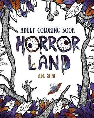 Adult coloring book: Horror Land - A. M. Shah