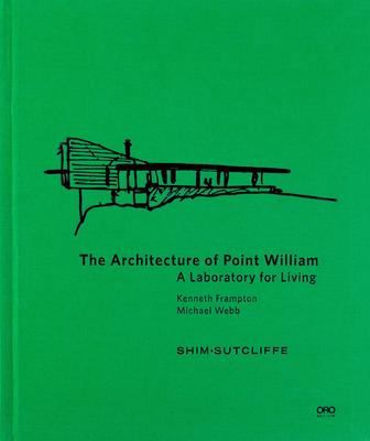 The Architecture of Point William - Shim Sutcliffe