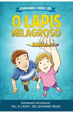 Coperta cărții 'Desbravando o Mundo Livre - O Lápis Milagroso - Connor Boyack'