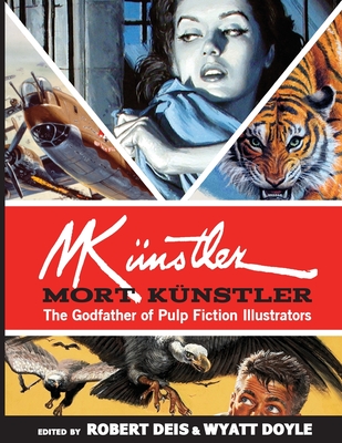 Mort K�nstler: The Godfather of Pulp Fiction Illustrators - Mort K�nstler