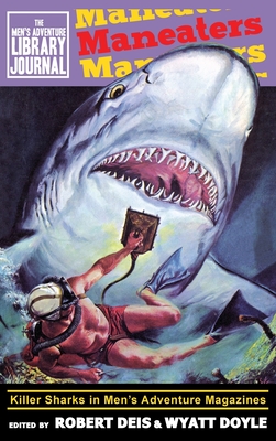 Maneaters: Killer Sharks in Men's Adventure Magazines - Robert Deis