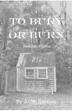 Poza produsului To Bury or Burn - Judith Robbins