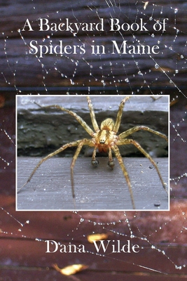 A Backyard Book of Spiders in Maine - Dana Wilde