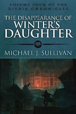 The Disappearance of Winter's Daughter - Michael J. Sullivan