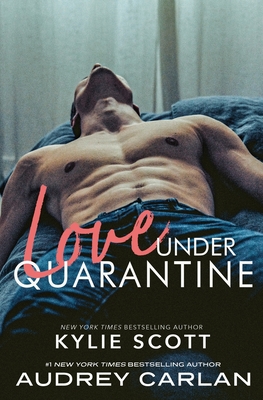Love Under Quarantine - Kylie Scott