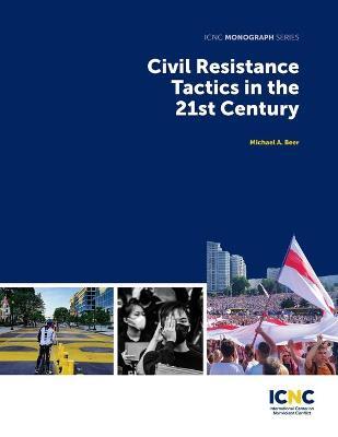 Civil Resistance Tactics in the 21st Century - Michael Beer