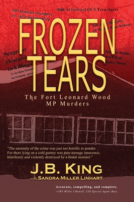 Frozen Tears: The Fort Leonard Wood MP Murders - J. B. King
