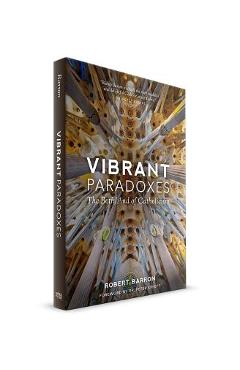 Vibrant Paradoxes: The Both/And of Catholicism