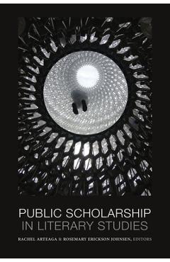 Coperta cărții 'Public Scholarship in Literary Studies - Rachel Arteaga'