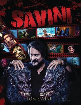 Savini: The Biography - Tom Savini