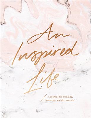 An Inspired Life: A Journal for Thinking, Dreaming, and Discovering - Compendium