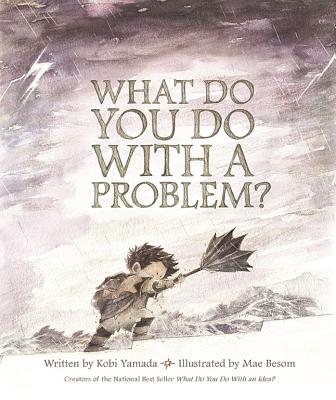 What Do You Do with a Problem? - Kobi Yamada