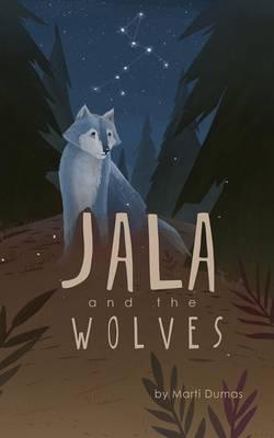 Jala and the Wolves - Marti Dumas