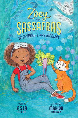 Wishypoofs and Hiccups: Zoey and Sassafras #9 - Asia Citro